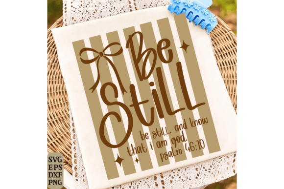 Be Still SVG Bible Verse T-Shirt Designs