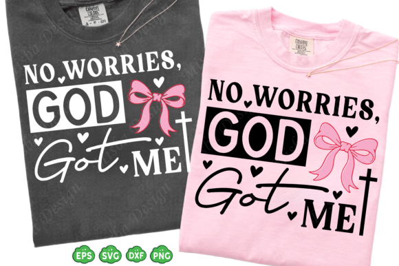 Christian SVG PNG: No Worries God T-Shirt Designs