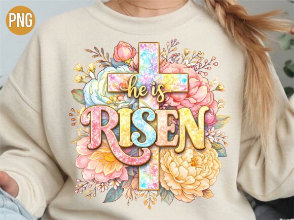 Floral He is Risen Easter PNG — T-Shirt Designs