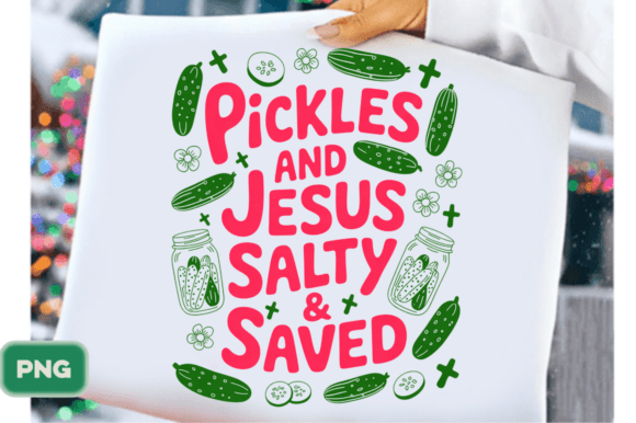 Funny Christian PNG for Shirts Pickles T-Shirt Designs