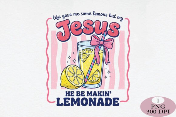 Funny Lemonade Jesus Quote PNG for T-Shirt Designs