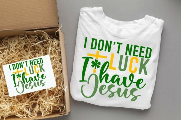 I Don’t Need Luck I Have Jesus