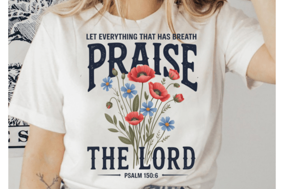 Praise the Lord Shirt, Christian Floral